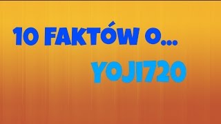 10 faktów o Yoji720 [upl. by Axela]