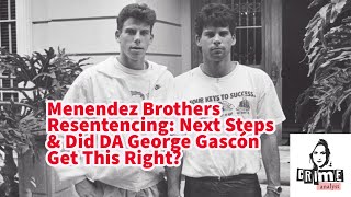 Menendez Resentencing Recommendation Next steps and Did DA George Gascón Get This Right [upl. by Dambro]