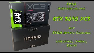 EVGA RTX 3090 XC3 Hybrid  Unboxing Umbau Test Deutsch HD [upl. by Nicolais]