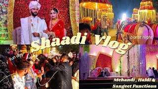 Shaadi Vlog ❤️  Mehandi Haldi  Sangeet functions amp Nikkah Ceremony ✨  Fun Vlog of Barat 🤪 [upl. by Fleta]