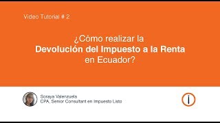 ¿Cómo realizar la Devolución del Impuesto a la Renta para personas naturales en Ecuador 2017 [upl. by Enattirb]