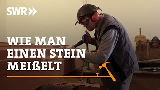 Wie man einen Stein meißelt  SWR Handwerkskunst [upl. by Kessiah]