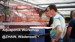 Aquaponik Workshop ZHAW Wädenswil [upl. by Nuriel471]