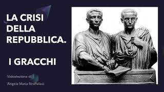 I GRACCHI LA CRISI DOPO L’ESPANSIONE PROVINCIALE E LA RIFORMA AGRARIA [upl. by Ennahgem]