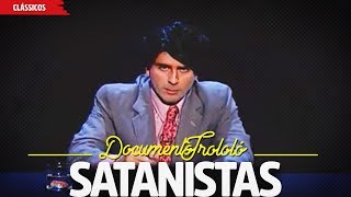 Satanistas  Documento Trololó [upl. by Janey]