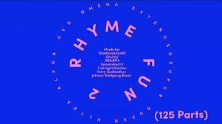 Fun 2 Rhyme SUPER DUPER ULTRA ALPHA GEN OMEGA EXTENDED 125 Parts [upl. by Mohamed317]