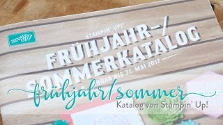 KATALOG  FrühjahrSommer 2017  Stampin’ Up [upl. by Auqinihs83]