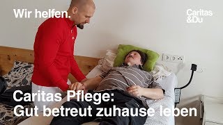 Caritas Pflege Betreuen amp Pflegen im Alltag  gut betreut zuhause leben [upl. by Rafaello]