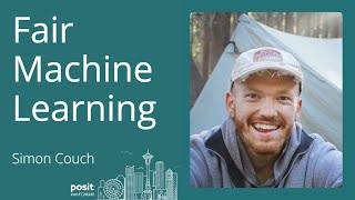 Simon Couch  Fair machine learning [upl. by Anderer]