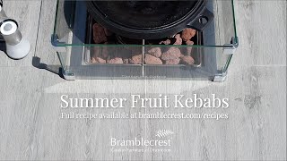 Bramblecrest Griddle Recipes Summer Fruit Kebabs [upl. by Lezti]