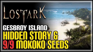 Gesbroy All Mokoko Seeds amp Hidden Story Lost Ark [upl. by Ontine160]