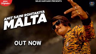 MALTA Official Video Amit Saini Rohtakiya  New Haryanvi Songs Haryanavi 2021 [upl. by Kassie768]