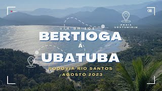 Explorando a Deslumbrante Rodovia RioSantos Viagem de Bertioga a Ubatuba Turbi [upl. by Parfitt]