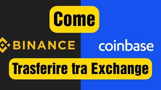 Come trasferire Criptovalute da Coinbase a Binance e tra i vari exchange [upl. by Annil]