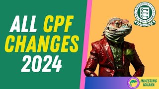 CPF 2024 Shakeup What Singaporeans Must Know 🚀  🦖 TheInvestingIguana EP325 [upl. by Sunny504]