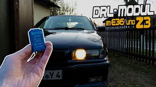 BMW DRL Modul vom Kanada Z3  im E36 Tagfahrlicht Nachrüsten [upl. by Akiret]