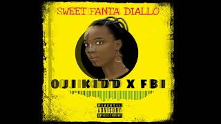 Oji Kidd x Fbi Sweet Fanta Diallo [upl. by Tnecnev]