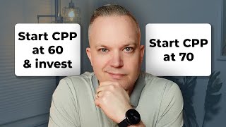 Starting CPP At 60 And Investing Vs Starting CPP At 70 [upl. by Eidnalem]