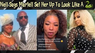 Nell Exposed Martell 4 Forcing Her Into A Situation With ArionneFurious With Fans Saying She’s A 🐍 [upl. by Thebazile722]