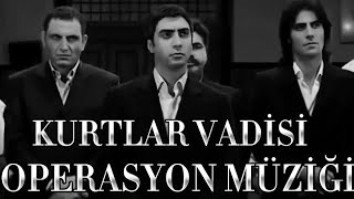 Kurtlar Vadisi  operasyon müziği [upl. by Jelena]