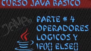 Curso de Java 4 Operadores Lógicos Estructura If else [upl. by Jair]