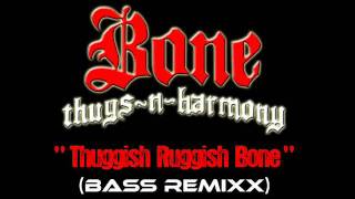 Bone ThugsnHarmony  Thuggish Ruggish Bone Bass Remixx [upl. by Ennovyahs]