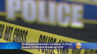 Baltimore Homicides Continue To Pace Ahead Of RecordBreaking 2019 Police Say [upl. by Colleen]