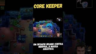 CORE KEEPER  Um Desafio insano contra Morpha a Massa Aquática shorts [upl. by Dennie]