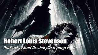 Robert Louis Stevenson  Podivný případ Dr Jekylla a pana Hyda CZ [upl. by Laefar422]