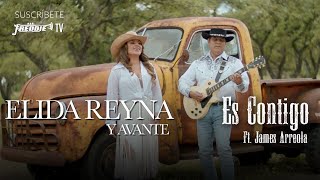 Elida Reyna Y Avante  Es Contigo featuring James Arreola de Los Palominos Video Oficial [upl. by Aonehc]