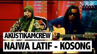 Najwa Latif  Kosong AkustikAmCrew [upl. by Bywaters700]