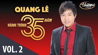 Quang Lê  Hành Trình 35 Năm Cùng Thúy Nga Vol 2 [upl. by Meave569]