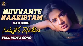 Nuvvante Naakistam Sad Version Video Song Full HD  Nuvvu Leka Nenu Lenu  Tarun Aarthi Agarwal [upl. by Castillo491]