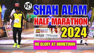 SHAH ALAM HALF MARATHON 2024  1ST EVENT AT HOMETOWN  NO GLORY AT HOMETOWN [upl. by Edin]