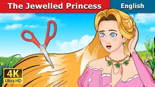 The Jewelled Princess  Stories for Teenagers  EnglishFairyTales [upl. by Nnaeiram]