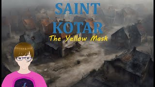 Saint Kotar The Yellow Mask  Lets play  Nur der Prolog zu quotSaint Kotarquot  Durchgespielt [upl. by Rotow38]