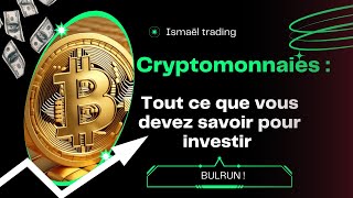 Cryptomonnaies Tout ce que vous devez savoir pour investir intelligemment dès maintenant [upl. by Salkin]