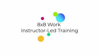 8x8 Work InstructorLed Training Introduction [upl. by Ahseenak]