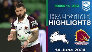 South Sydney Rabbitohs v Brisbane Broncos  Halftime Highlights  NRL 2024 [upl. by Anika]