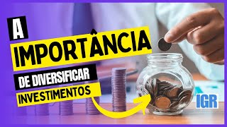 A importância de diversificar investimentos [upl. by Sokcin]