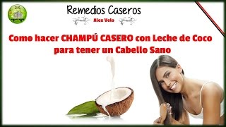 Como hacer champu casero de leche de coco para tener un cabello sano [upl. by Johppah]