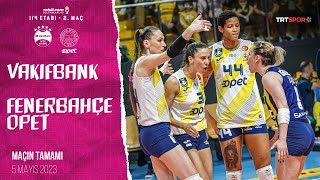 Fenerbahçe Opet 🆚 VakıfBank Maçın Tamamı quotMislicom Sultanlar Ligi PlayOffquot [upl. by Ellon]