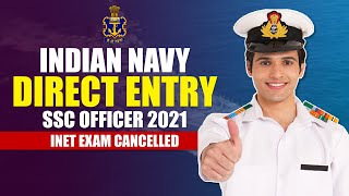 INDIAN NAVY DIRECT ENTRY  SSC OFFICER 2021  INET Exam Cancelled  Join Indian Navy  Apply Now [upl. by Gallagher]