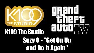 GTA IV GTA 4  K109 The Studio  Suzy Q  quotGet On Up and Do It Againquot [upl. by Nagard182]