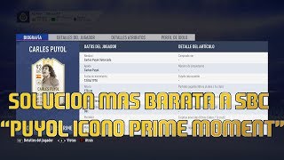 SOLUCIÓN MAS BARATA A SBC DE quotCARLES PUYOL ICONO SUPER PRIMEquot POR MENOS DE 730K MONEDAS  FUT 19 [upl. by Roseanne]