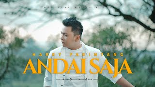 ANDAI SAJA  HARRY PARINTANG OFFICIAL MUSIC VIDEO 2024 [upl. by Nivrag]