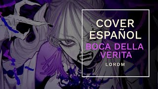 BOCCA DELLA VERITA ボッカデラベリタ   Cover Español by LordM [upl. by Weingartner]