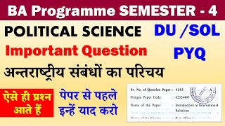 अन्तराष्ट्रीय संबंधों का परिचय Important Question BA Programme SEMESTER 4 POLITICAL SCIENCE  SOL DU [upl. by Daphie]