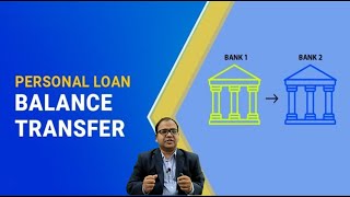 Personal Loan Balance Transfer Process in Details [upl. by Nimrac]