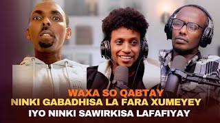 NINKI GABADHISA LAFARA XUMEYEY amp NINKI SAWIRKISA LAFAFIYA SO QABTAY [upl. by Eiznikam]